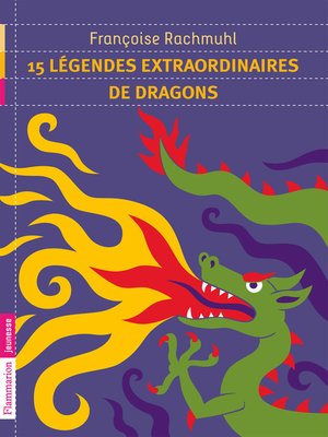 cover image of 15 légendes extraordinaires de dragons